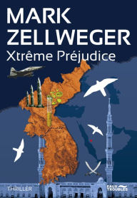 Title: Xtrême préjudice, Author: Mark Zellweger