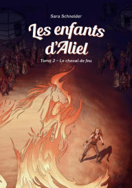 Title: Les enfants d'Aliel, Tome 2, Author: Sara Schneider