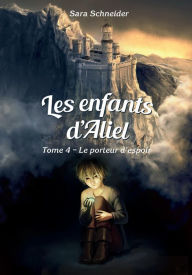 Title: Les enfants d'Aliel, tome 4, Author: Sara Schneider