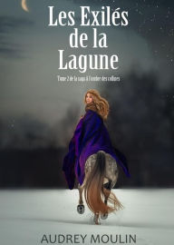 Title: Les Exilés de la Lagune: tome 2 de la saga 