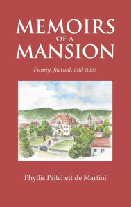 Title: Memoirs of a Mansion, Author: Phyllis Pritchett de Martini