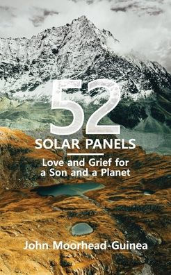 52 Solar Panels: Love and Grief for a Son and a Planet