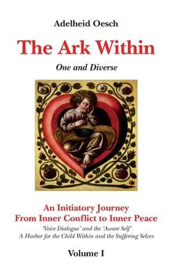 The Ark Within: One and Diverse. Initiatory Journey from Inner Conflict to Peace.