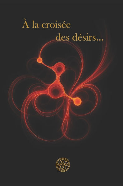 ï¿½ la croisï¿½e des dï¿½sirs...