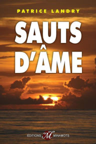 Title: Sauts d'âme, Author: Patrice Landry