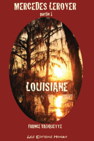 Title: Louisiane: Mercedes Leroyer - Partie 1, Author: France Valiquette