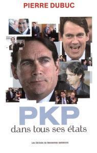 Title: PKP dans tous ses états, Author: Pierre Dubuc