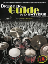 Title: Drummer's Guide de la Batterie: First Step to Being a pro Drummer, Author: Christian Morissette