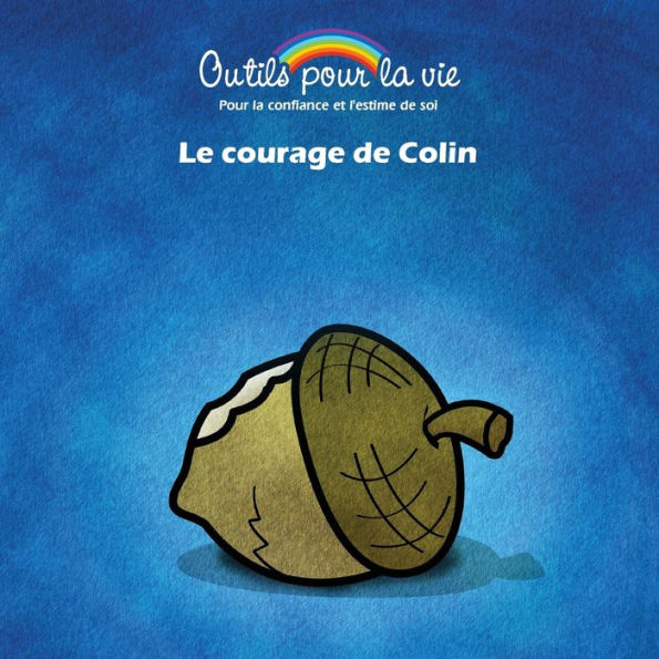 Le courage de Colin: L'affirmation/Se faire confiance