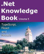 .Net Knowledge Book: TypeScript, React and NodeJs
