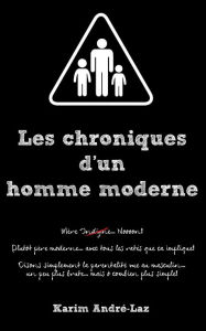 Title: Les chroniques d'un homme moderne, Author: Karim-André Laz