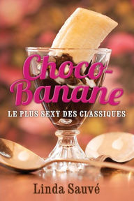 Title: Choco-Banane: Le plus sexy des classiques, Author: Mark Van Eyken