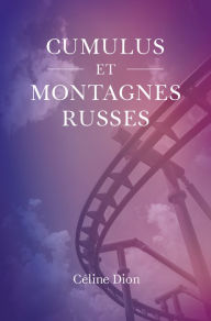 Title: Cumulus et montagnes russes, Author: Céline Dion