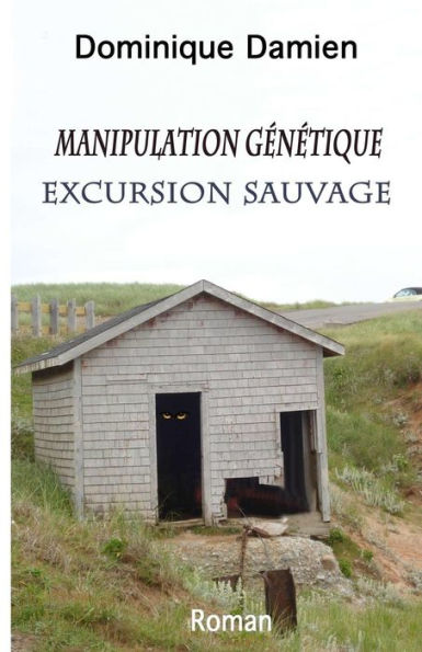 Manipulation génétique: Excursion sauvage