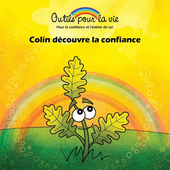 Colin découvre la confiance: L'enracinement/Développer la confiance et la force