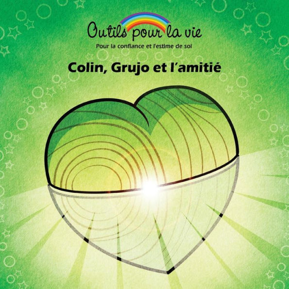 Colin, Grujo et l'amitié: La connaissance de soi/Aimer et apprécier