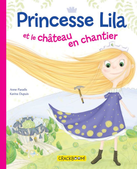 Princesse Lila et le château en chantier