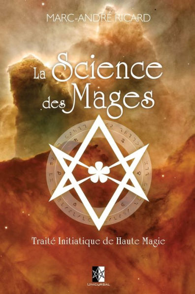 La Science des Mages: TraitÃ¯Â¿Â½ Initiatique de Haute Magie