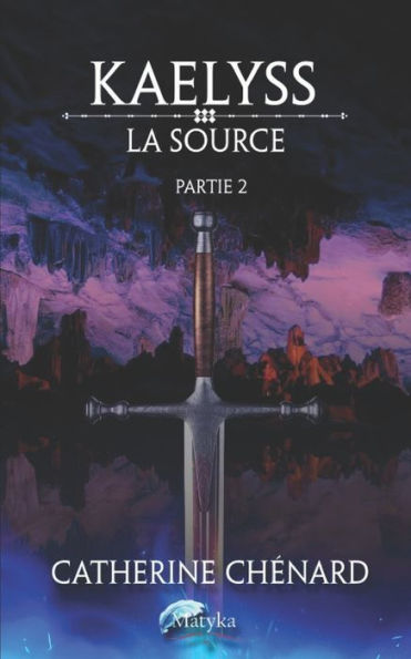 Kaelyss - La source: Tome 1 (partie 2)