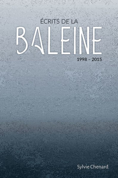 Écrits de la baleine: 1998-2015