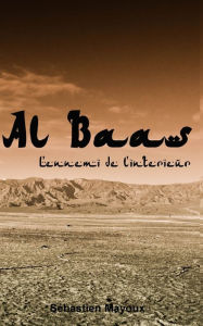 Title: Al Baas (L'ennemi de l'intï¿½rieur): Un polar dans la veine d'Homeland et du Bureau des Lï¿½gendes, Author: Sïbastien Mayoux