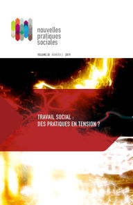 Title: Nouvelles pratiques sociales. Vol. 30 No. 2, Automne 2019: Travail social : des pratiques en tension ?, Author: Zoé Dick Bueno