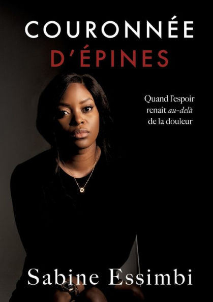 Couronnée d'épines: Quand l'espoir renait au-delà de la douleur
