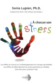 Title: À chacun son stress, Author: Sonia Lupien