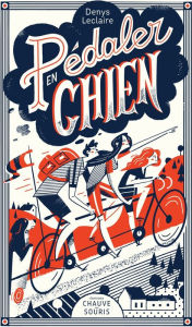 Title: Pédaler en chien, Author: Denys Leclaire