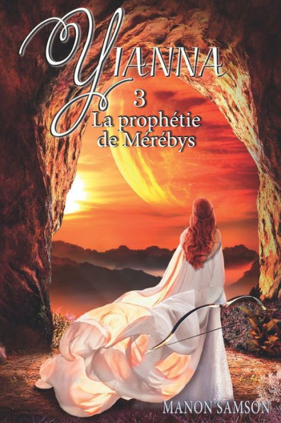 Yianna - La prophétie de Mérébys: tome 3