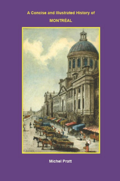 A concise and Illustrated History of MONTREAL