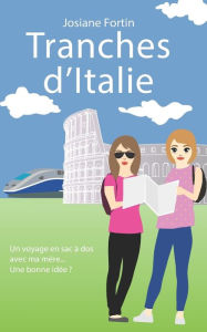 Title: Tranches d'Italie, Author: Josiane Fortin