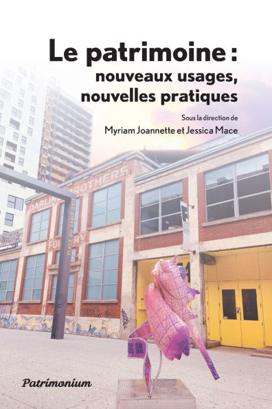 Le patrimoine: nouveaux usages, nouvelles pratiques