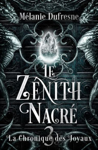 Title: Le zénith nacré, Author: Mïlanie DuFresne