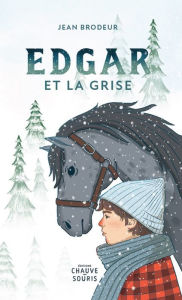 Title: Edgar et la Grise, Author: Jean Brodeur