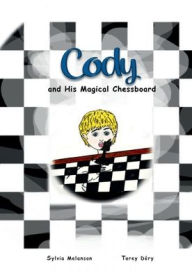 Title: Cody and His Magical Chessboard, Author: Sylvia Melanson