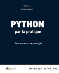 Title: Python par la pratique: Les bases du langage, Author: Hafed Benteftifa