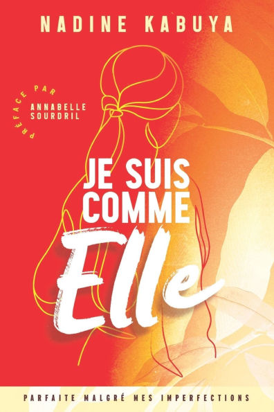 Je suis comme ELLE: Parfaite, malgrï¿½ mes imperfections...