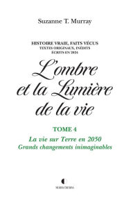 Title: L'ombre et la Lumière de la vie, Tome 4, Author: Suzanne T. Murray