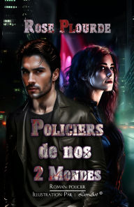 Title: Policiers de nos 2 Mondes: Tome 1, Author: Lios-Art (aka L Bourgeois)