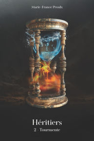 Title: Tourmente: Hï¿½ritiers - Tome 2, Author: Marie-France Proulx