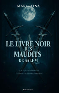 Title: Le Livre Noir Des Maudits De Salem Tome 1, Author: Marcelina