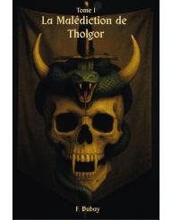 Title: La malédiction de Tholgor, Author: Frederic Dube