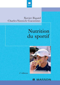 Title: Nutrition du sportif, Author: A-Xavier Bigard