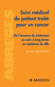 Title: Suivi médical du patient traité pour un cancer: De l'annonce du traitement au suivi à long terme en médecine de ville, Author: Nicolas Daly-Schveitzer