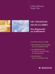 Title: Les tensions musculaires: Du diagnostic au traitement, Author: Gilles Péninou