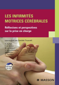 Title: Les infirmités motrices cérébrales: Réflexions et perspectives sur la prise en charge, Author: Danièle Truscelli