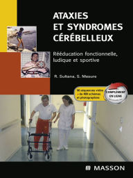 Title: Ataxies et syndromes cérébelleux: Rééducation fonctionnelle, ludique et sportive, Author: Serge Mesure
