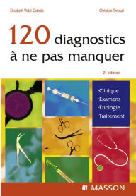 Title: 120 diagnostics à ne pas manquer, Author: Christian Terlaud