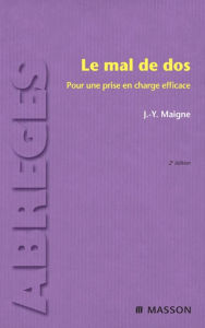 Title: Le mal de dos: Pour une prise en charge efficace, Author: Jean-Yves Maigne